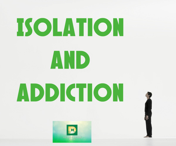 Isolation and Addiction
