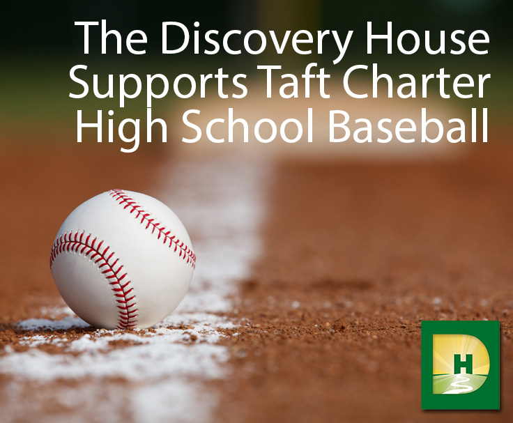 The Discovery House Supports Taft Charter High School Baseball