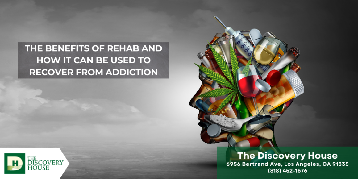 The Benefits of Rehab and How It Can Be Used to Recover from Addiction